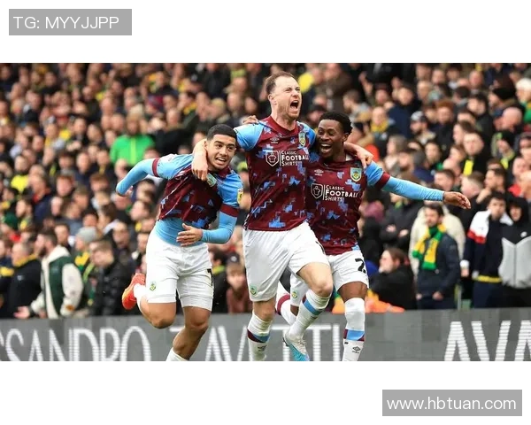 伯恩利主场迎战热刺激战成焦点双方争夺英超宝贵积分